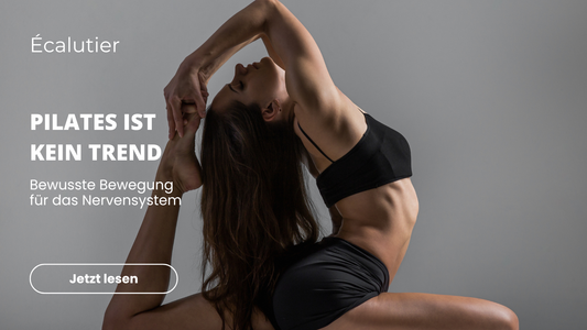 Pilates ist kein Trend - Bewusste Bewegung für das Nervensystem