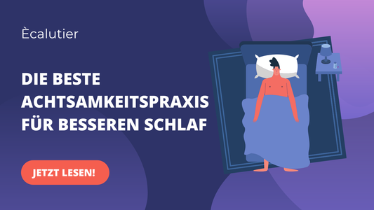 Die beste Achtsamkeitspraxis für besseren Schlaf